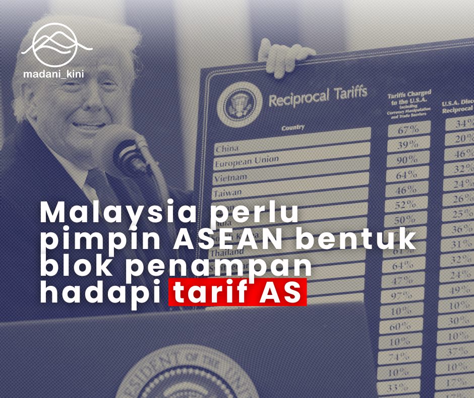 Malaysia perlu pimpin ASEAN bentuk blok penampan hadapi tarif AS