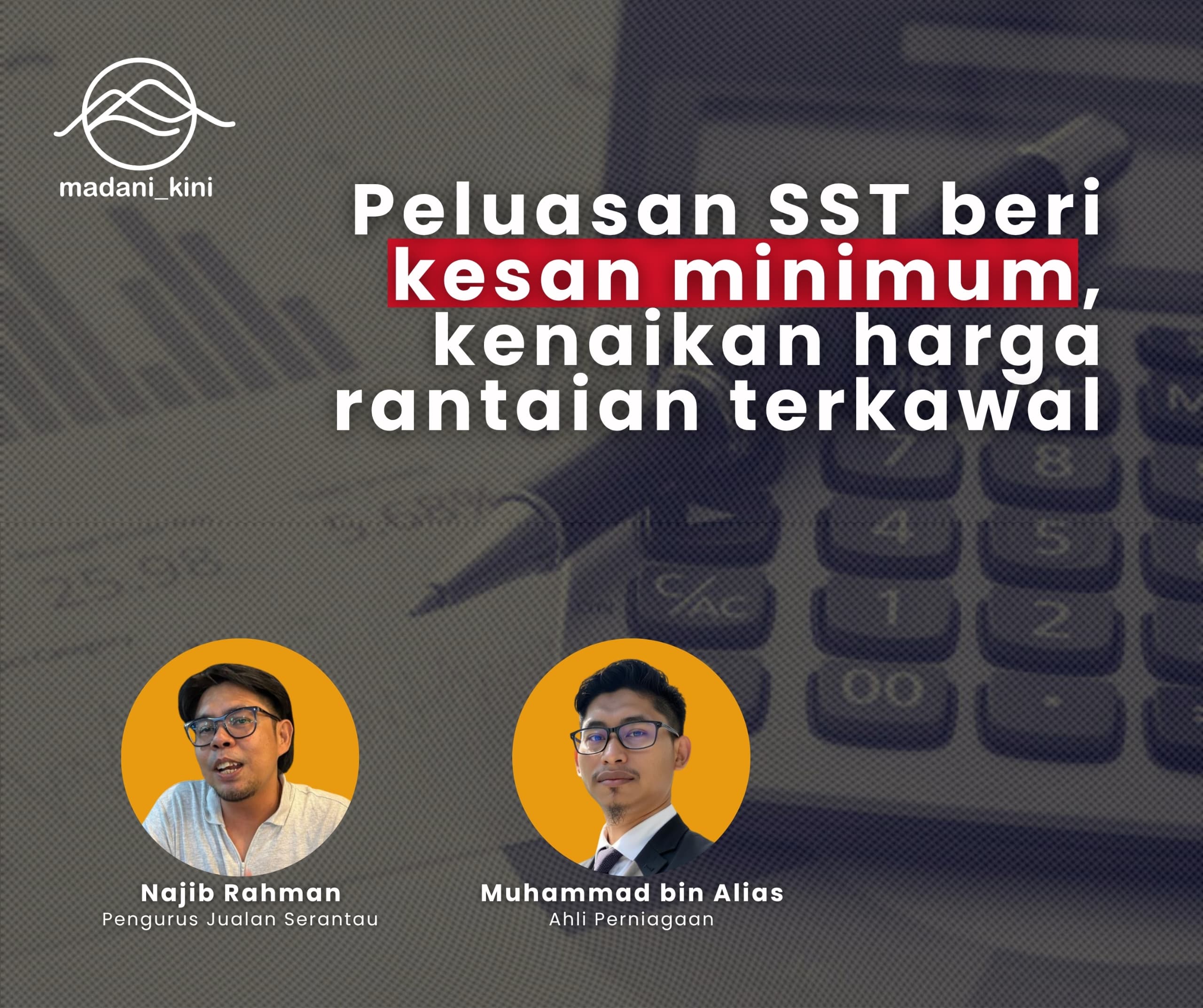 Peluasan SST Beri Kesan Minimum, Kenaikan Harga Rantaian Terkawal
