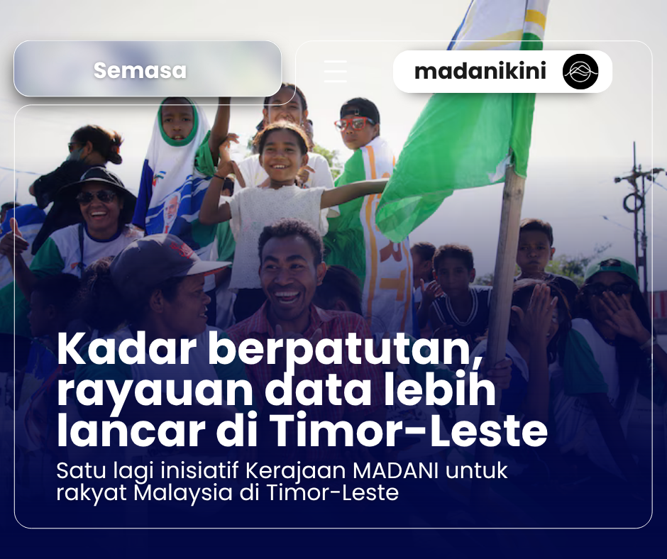 Kini rakyat Malaysia boleh nikmati kadar berpatutan, rayauan data lebih lancar di Timor-Leste