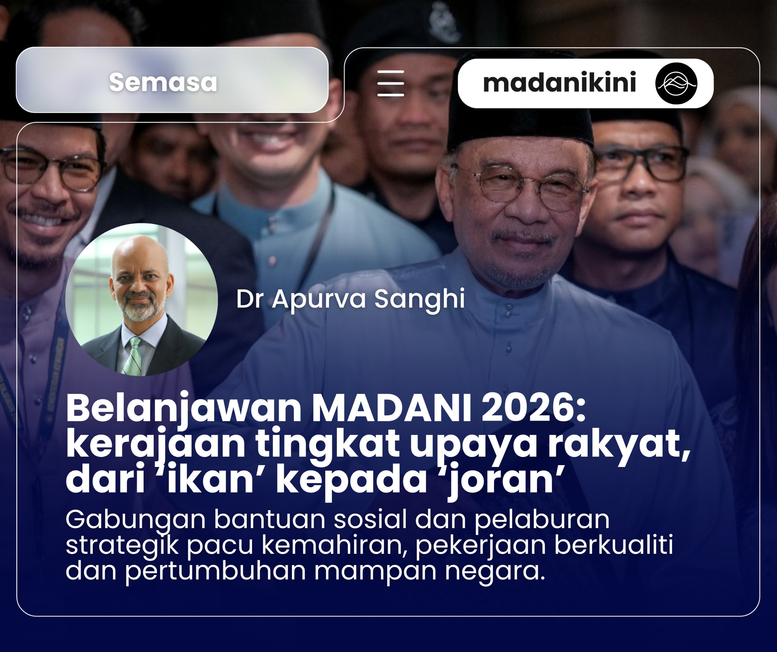 Belanjawan MADANI 2026: kerajaan tingkat upaya rakyat, dari ‘ikan’ kepada ‘joran’