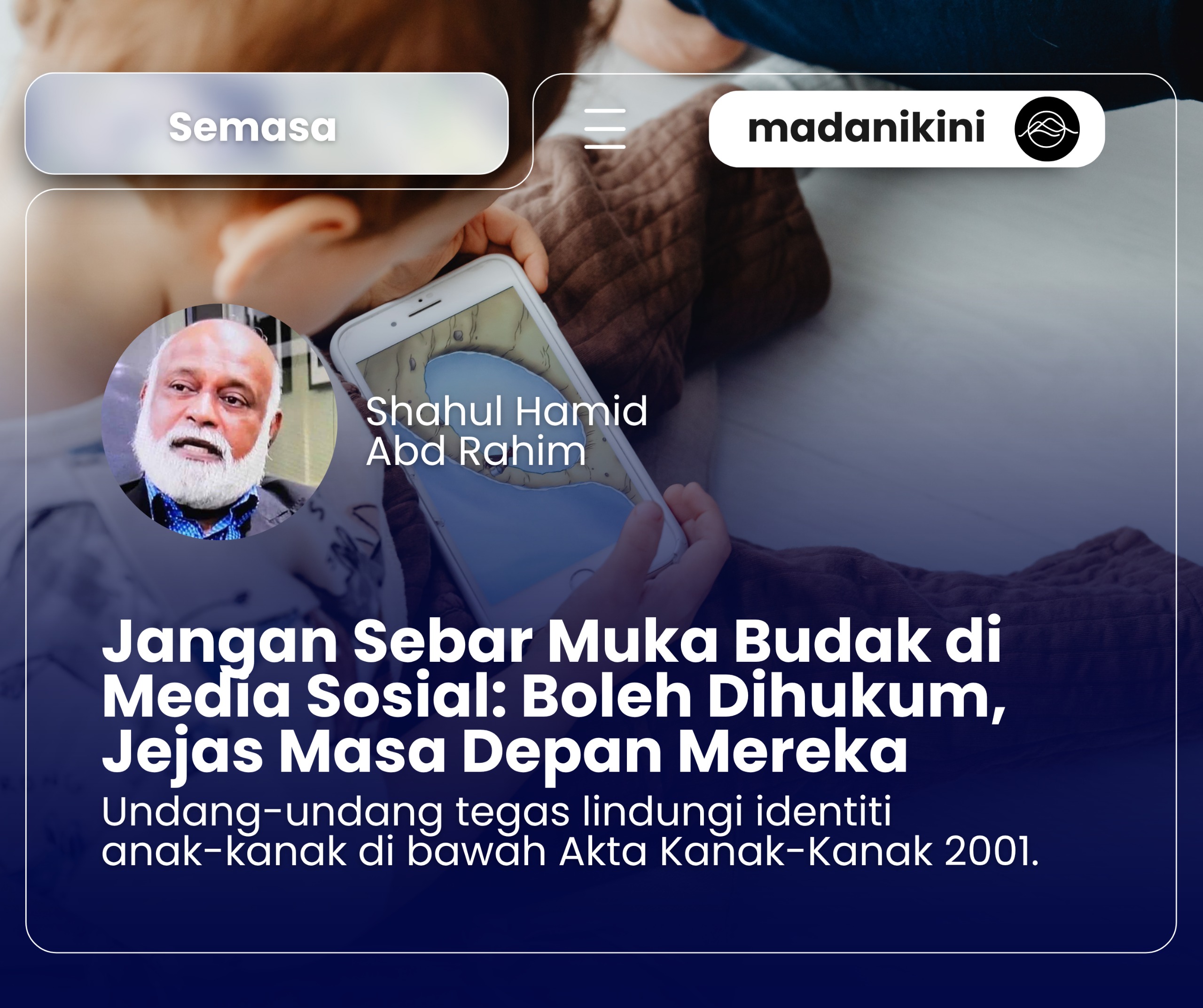 Jangan Sebar Muka Budak di Media Sosial Atau Berisiko Dihukum