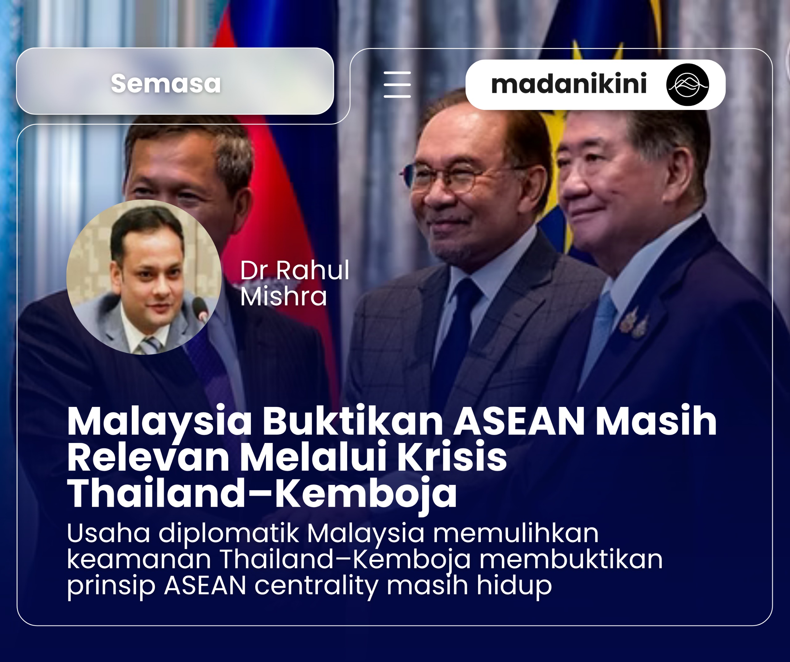 Malaysia Buktikan ‘ASEAN Centrality’ Masih Subur Melalui Krisis Thailand-Kemboja