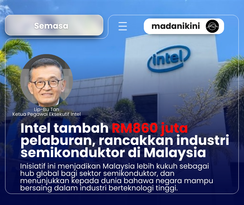 Intel tambah RM860 juta pelaburan, rancakkan industri semikonduktor di Malaysia